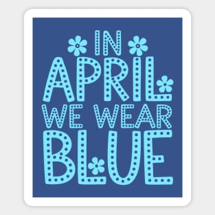 In April We Wear Blue Magnet